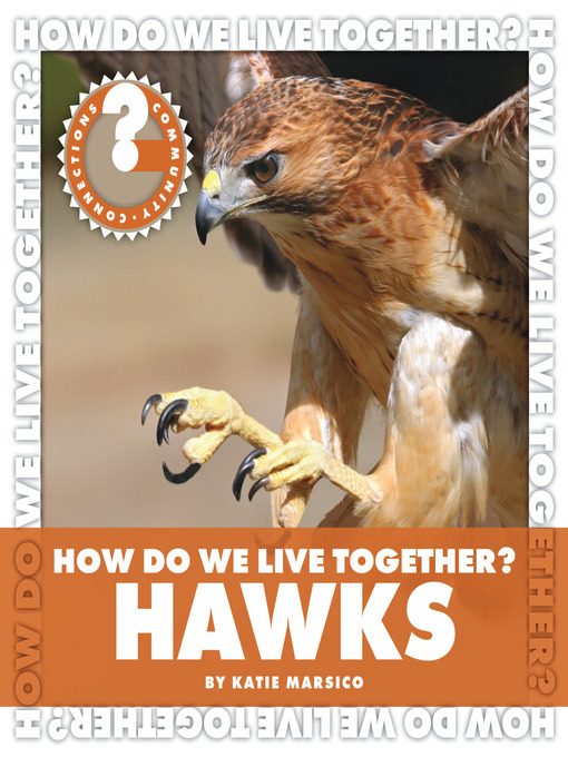 Title details for How Do We Live Together? Hawks by Katie Marsico - Available